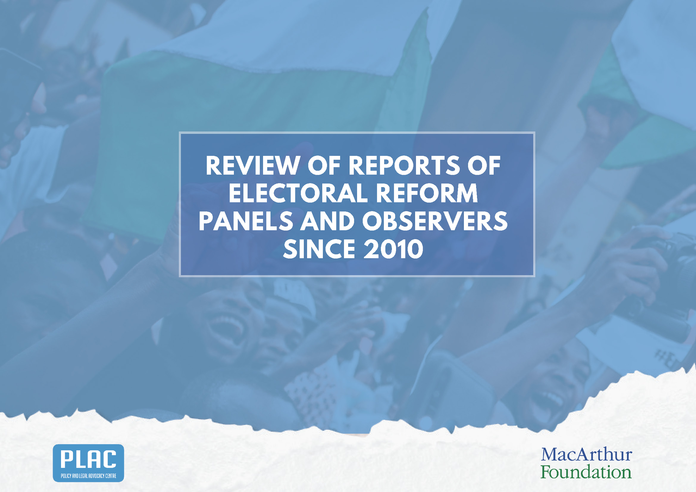 Review of Reports of Electoral Reform Panels and Observers since 2010